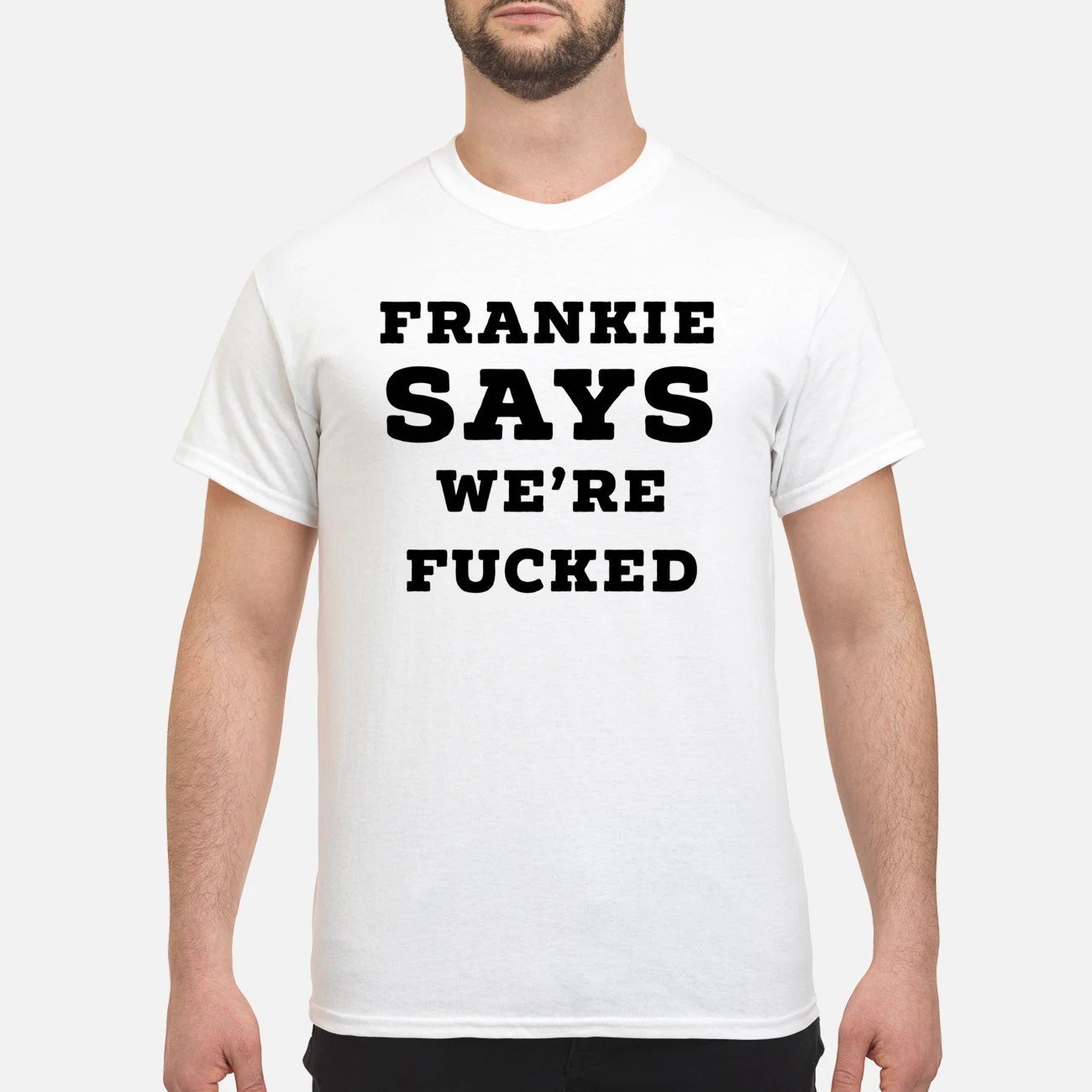 Frankie Says We’Re F*Cked Shirt Frankie Says We’Re F*Cked Shirt