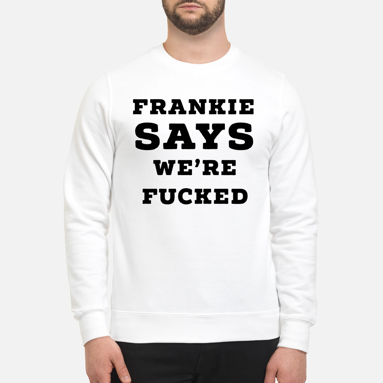 Frankie Says We’Re F*Cked Shirt Frankie Says We’Re F*Cked Shirt