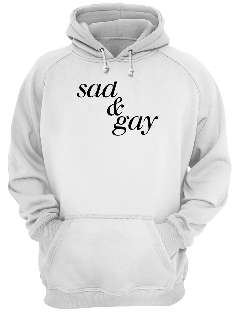 Sad And Gay Shirt Sad And Gay Shirt