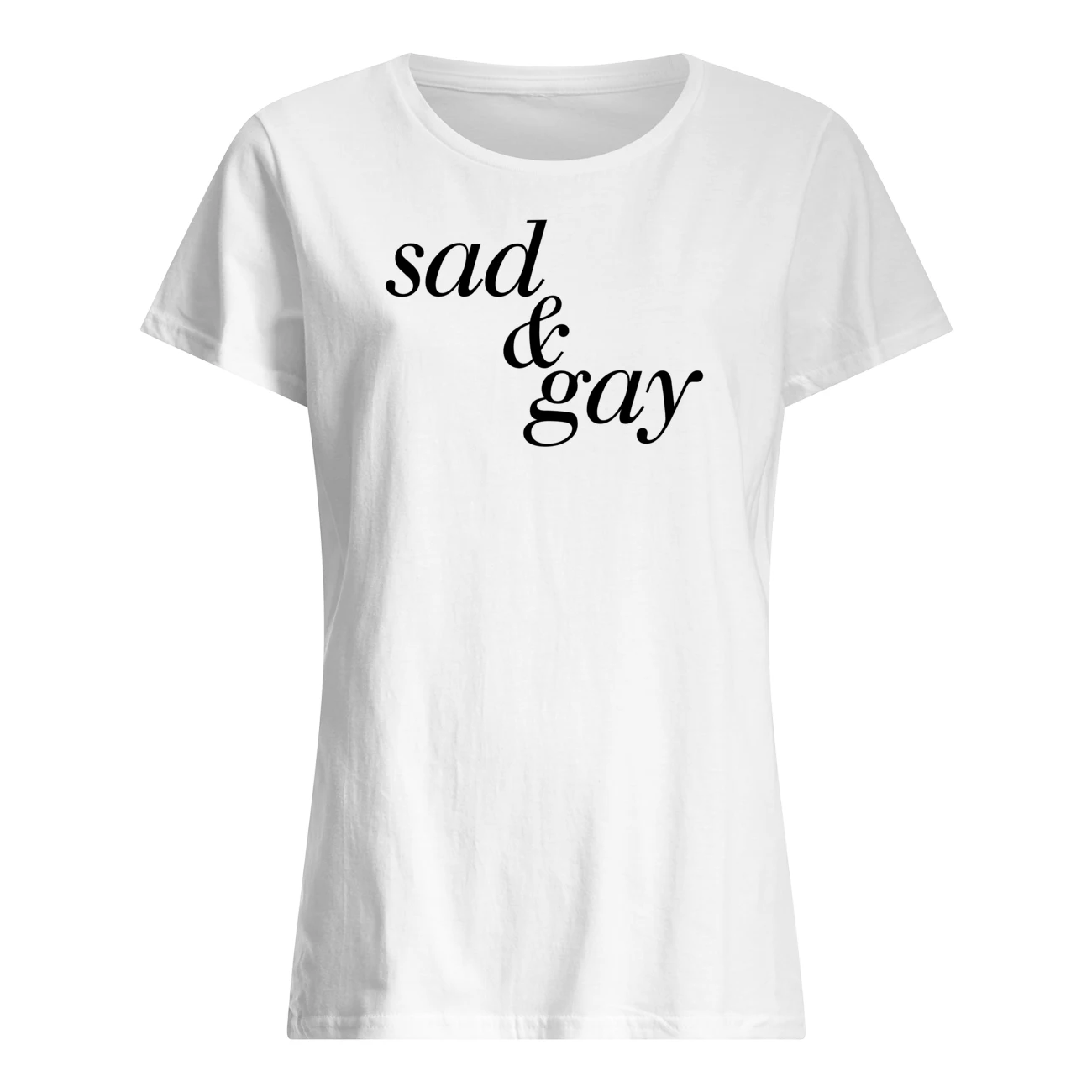 Sad And Gay Shirt Sad And Gay Shirt