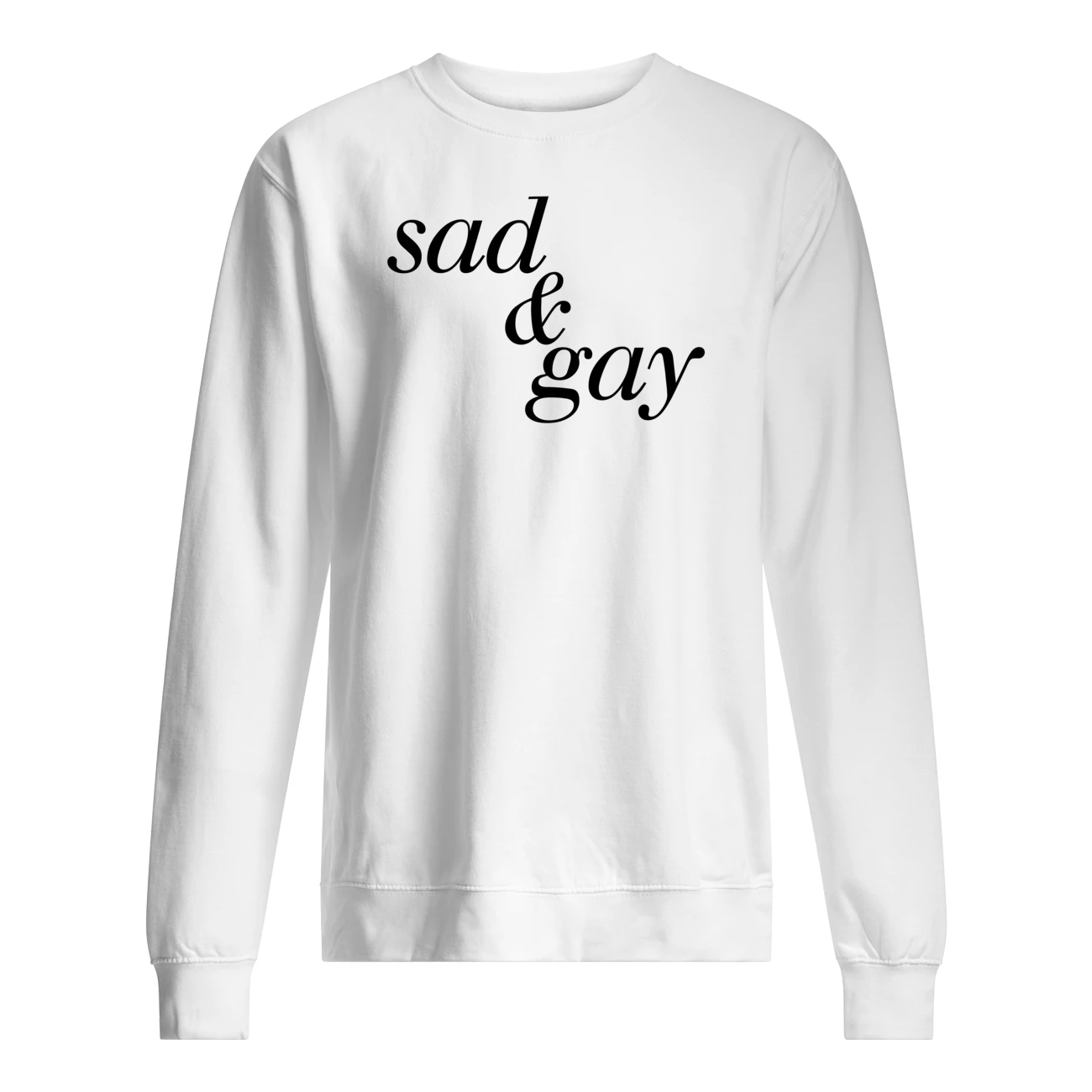 Sad And Gay Shirt Sad And Gay Shirt