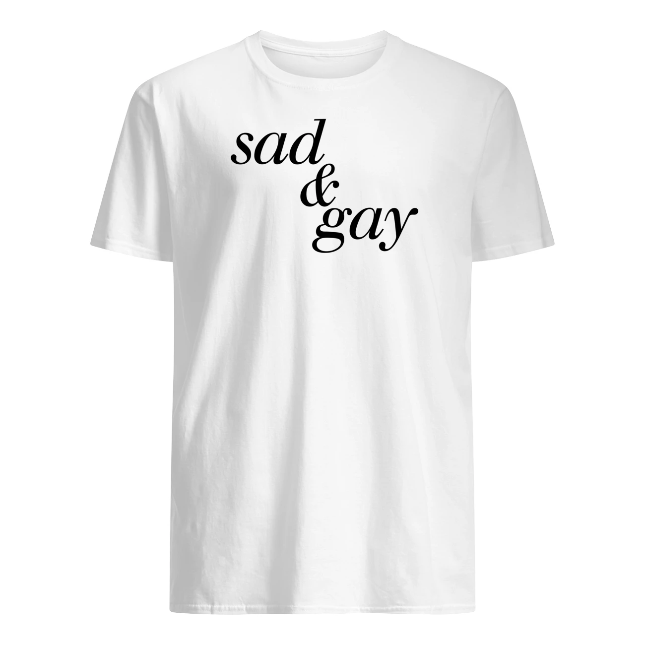 Sad And Gay Shirt Sad And Gay Shirt
