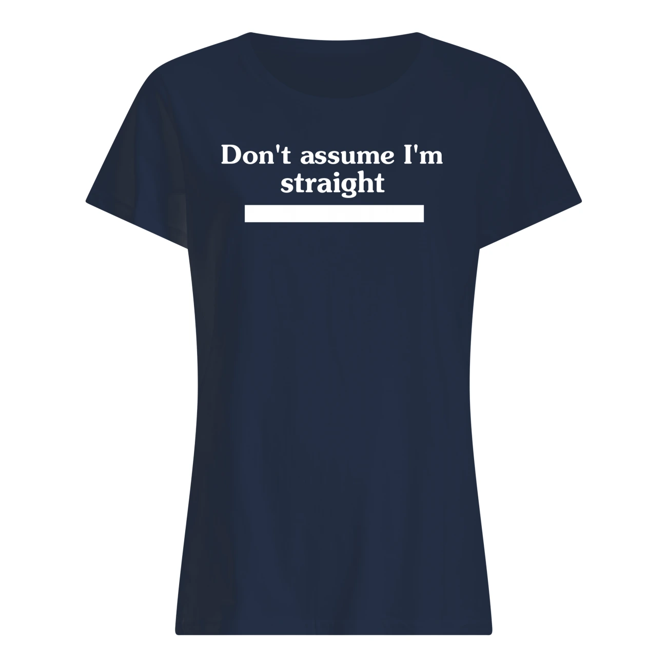 Don’T Assume I’M Straight Shirt Don’T Assume I’M Straight Shirt
