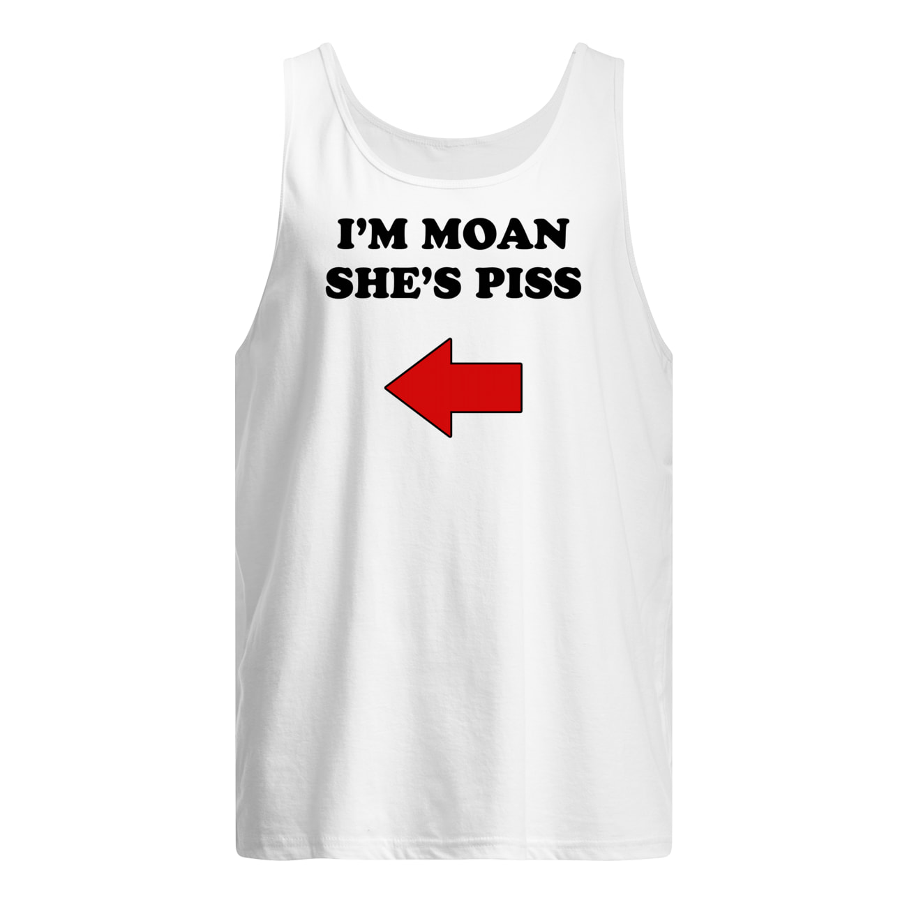 I’M Moan She’S P*Ss T-Shirt I’M Moan She’S P*Ss T-Shirt