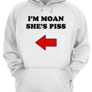 I'M Moan She'S P*Ss T-Shirt 4 qe5andtcceuz4g2petrr.webp