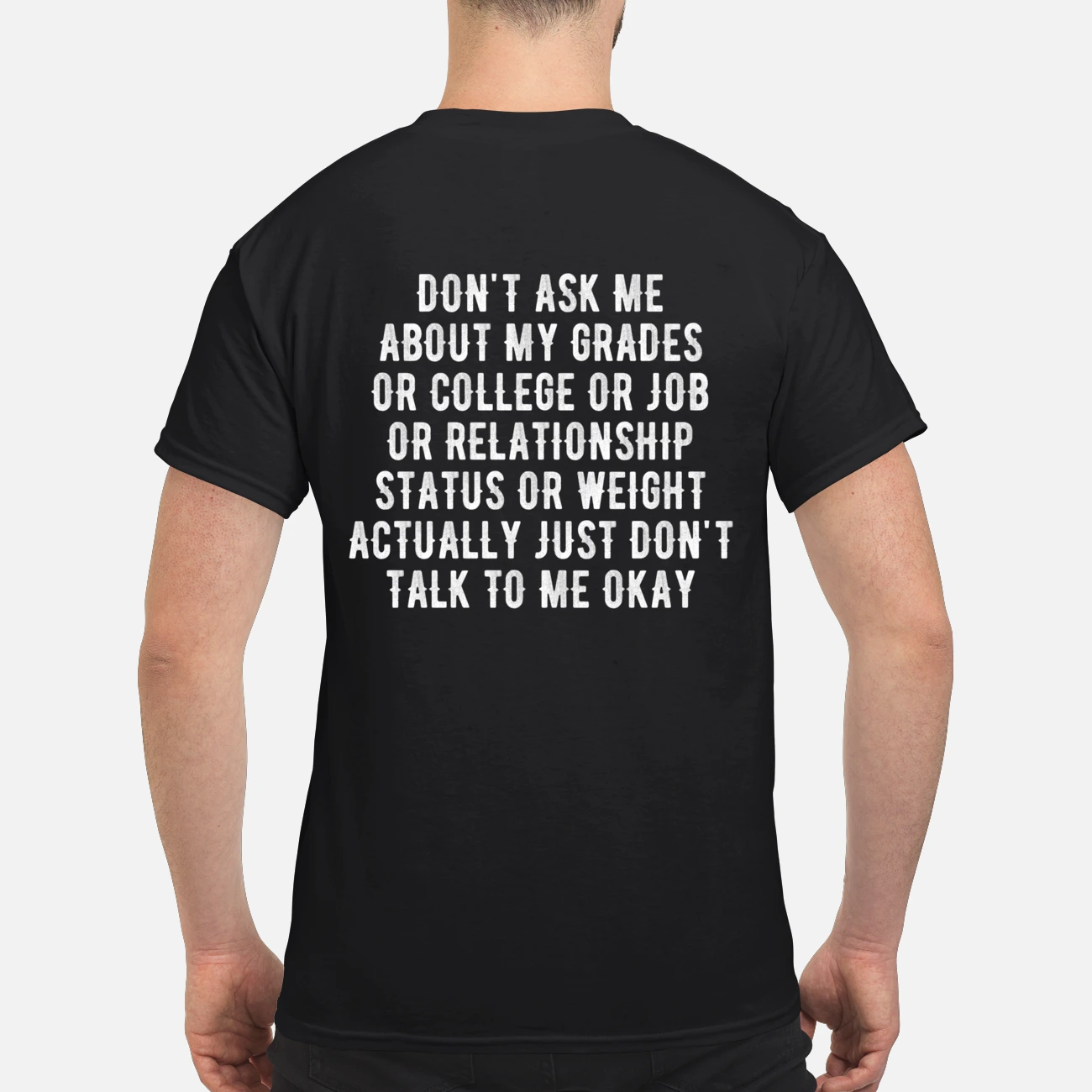 Don’T Ask Me About My Grades Or College Or Job Or Relationship Status Shirt