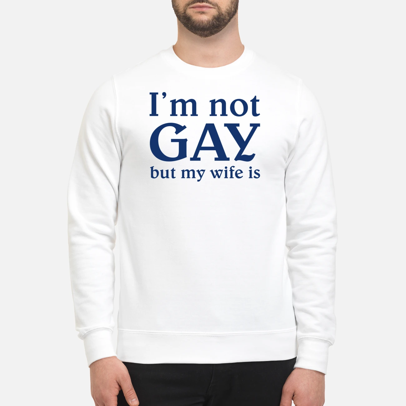 I’M Not Gay But My Wife Is Shirt I’M Not Gay But My Wife Is Shirt