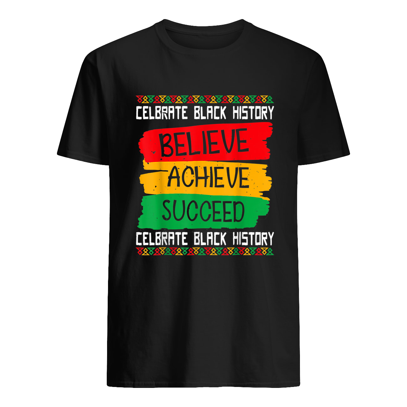 Celebrate Black History Believe Achieve Succeed Celebrate Black History Shirt
