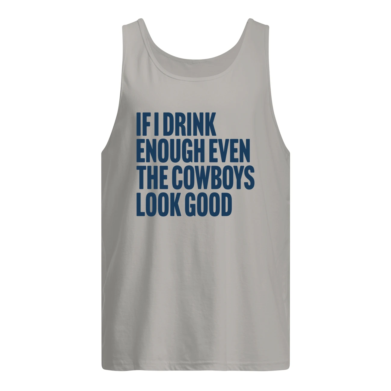 If I Drink Enough Even The Cowboys Look Good Shirt If I Drink Enough Even The Cowboys Look Good Shirt