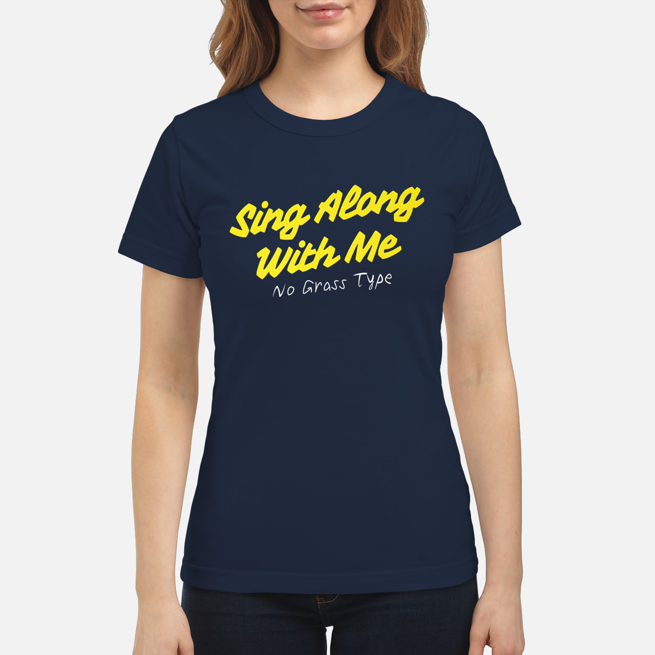 Sing Along With Me No Grass Type Shirt Sing Along With Me No Grass Type Shirt