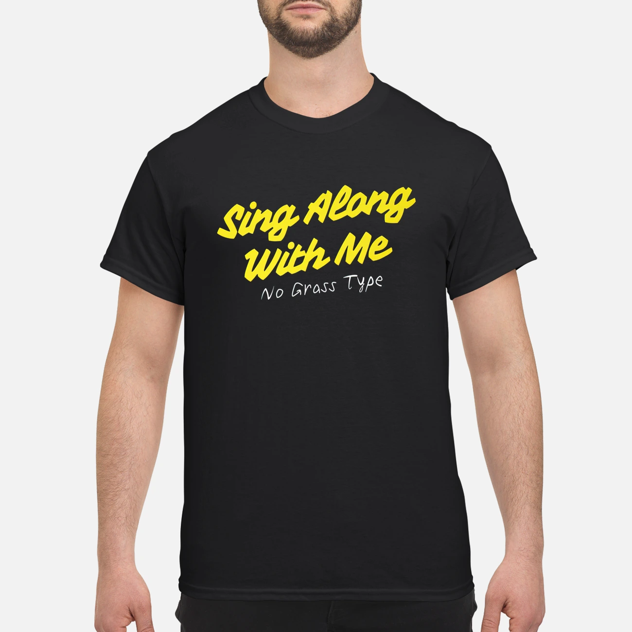 Sing Along With Me No Grass Type Shirt Sing Along With Me No Grass Type Shirt