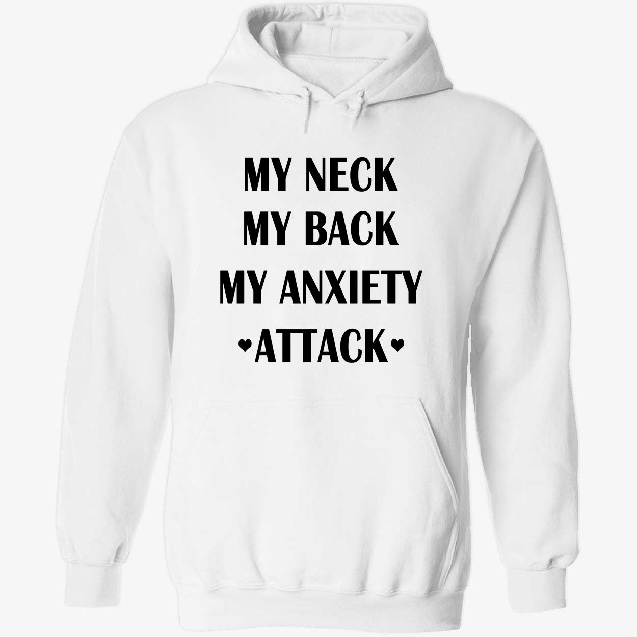 My Neck My Back My Anxiety Attack Shirt My Neck My Back My Anxiety Attack Shirt