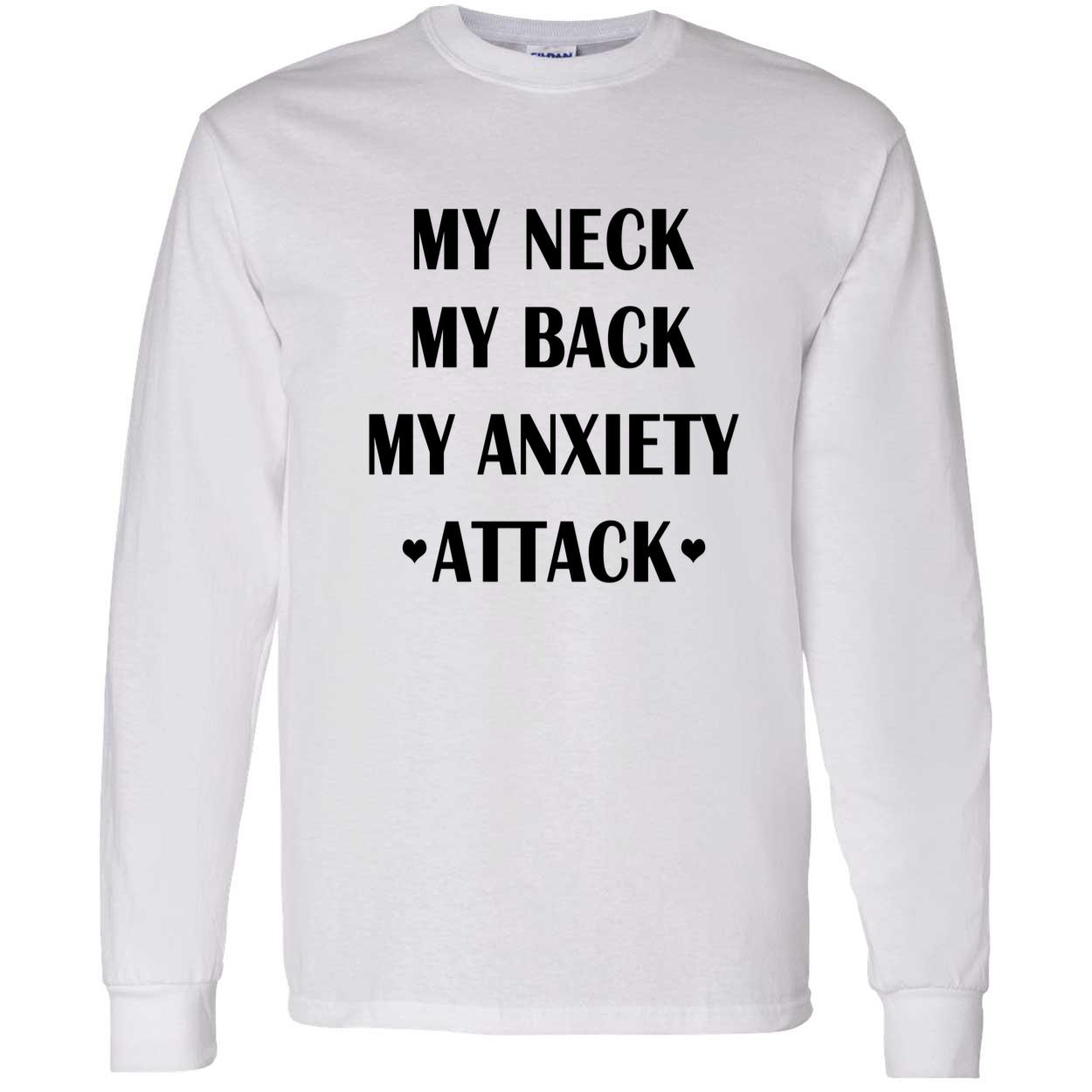 My Neck My Back My Anxiety Attack Shirt My Neck My Back My Anxiety Attack Shirt