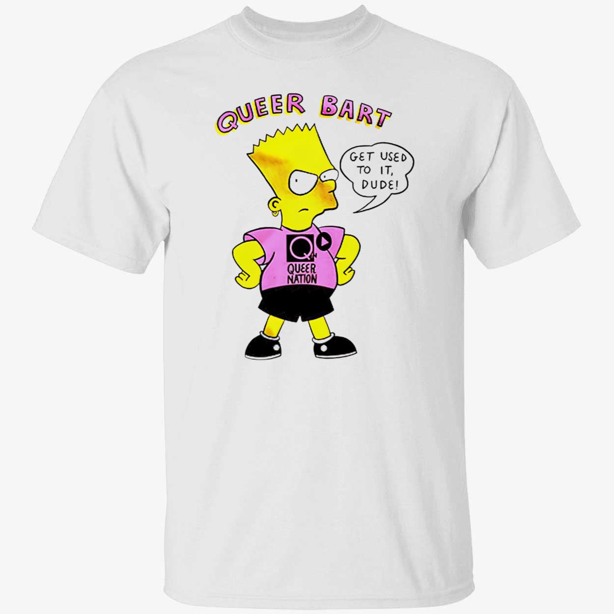 Queer Bart Simpson Get Used To It Dude Shirt Queer Bart Simpson Get Used To It Dude Shirt