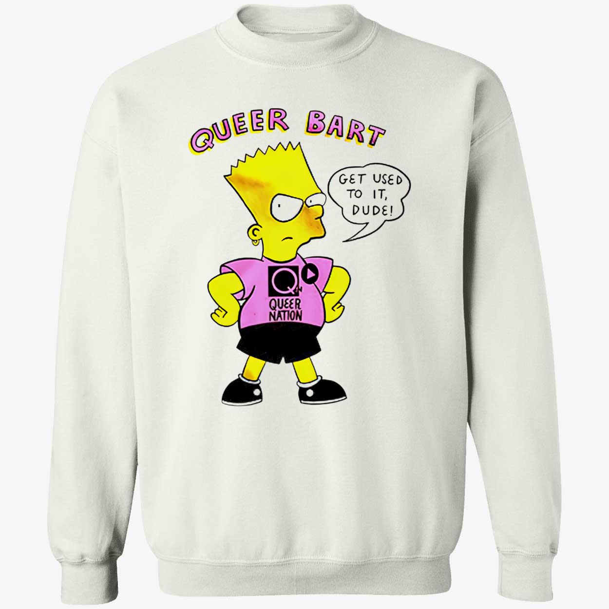 Queer Bart Simpson Get Used To It Dude Shirt Queer Bart Simpson Get Used To It Dude Shirt