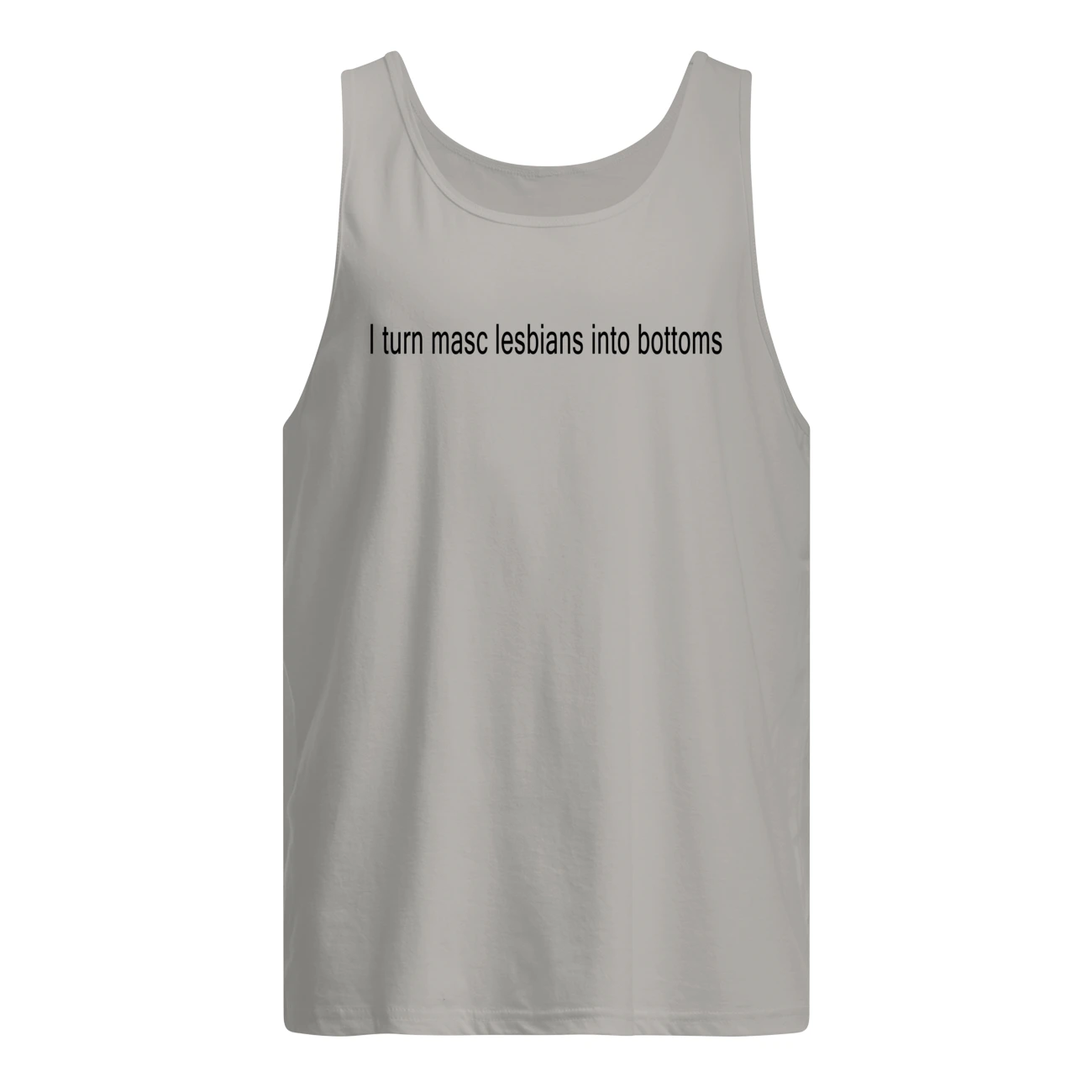 I Turn Masc Lesbians Into Bottoms Shirt I Turn Masc Lesbians Into Bottoms Shirt