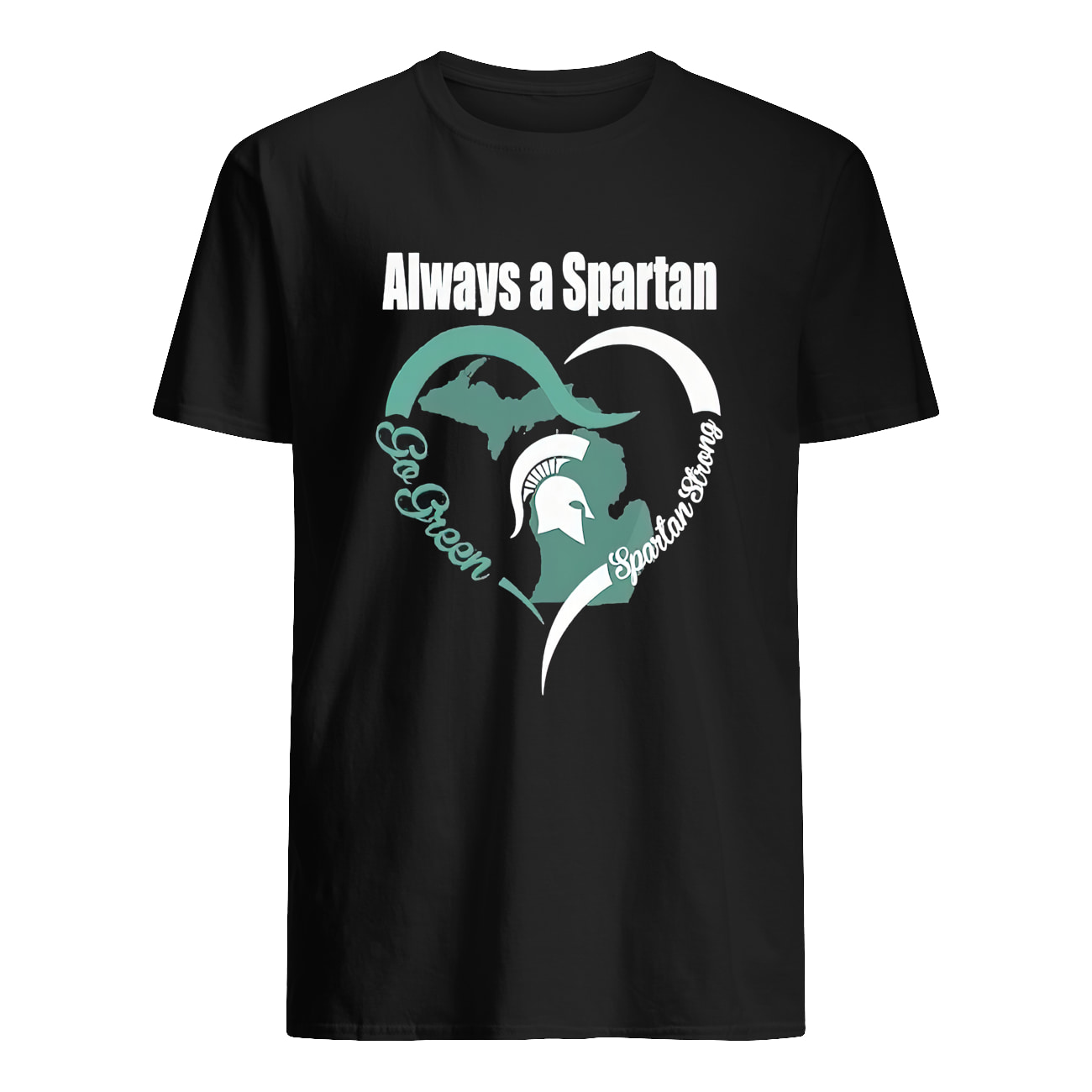 Always A Spartan Go Green Spartan Strong Shirt