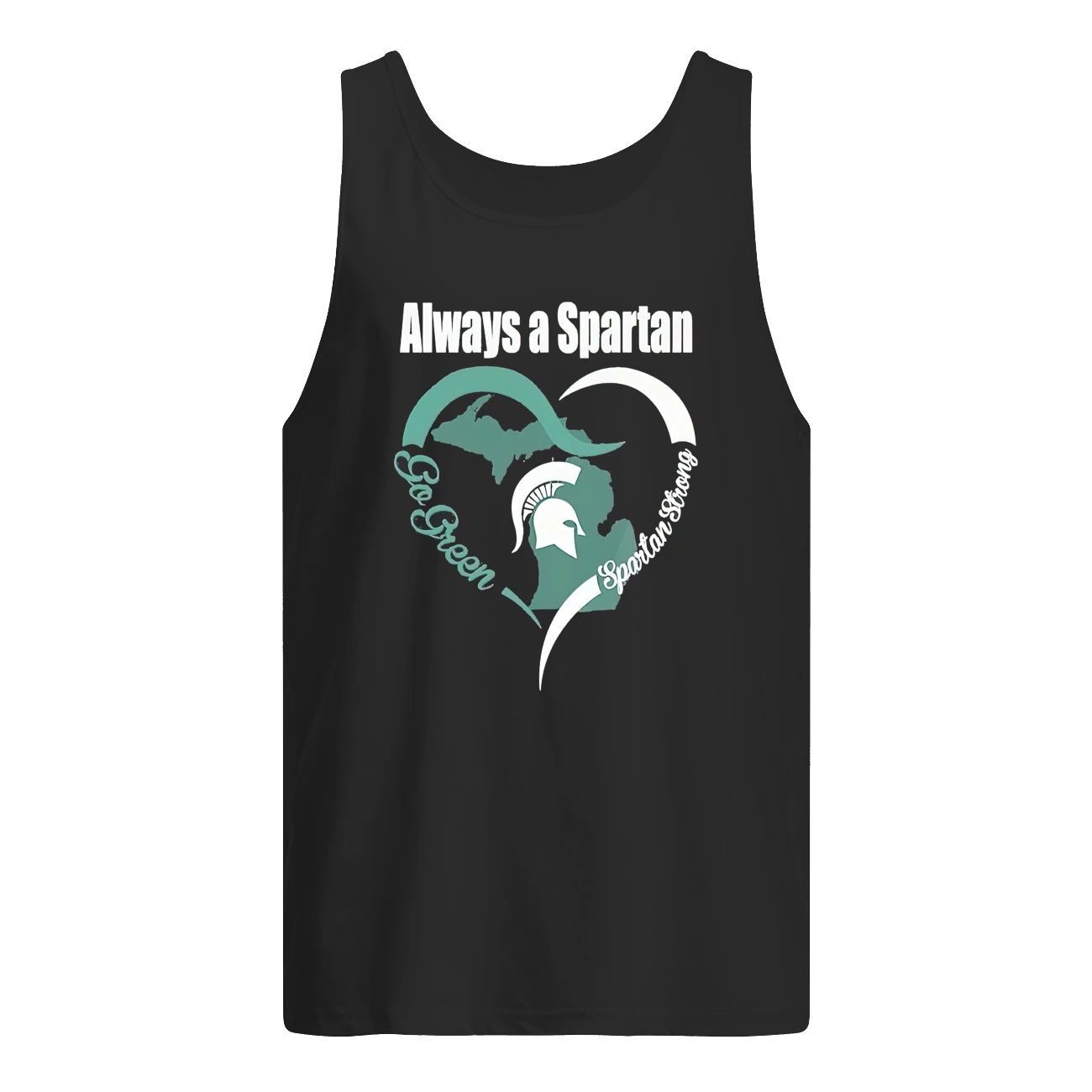 Always A Spartan Go Green Spartan Strong Shirt Always A Spartan Go Green Spartan Strong Shirt