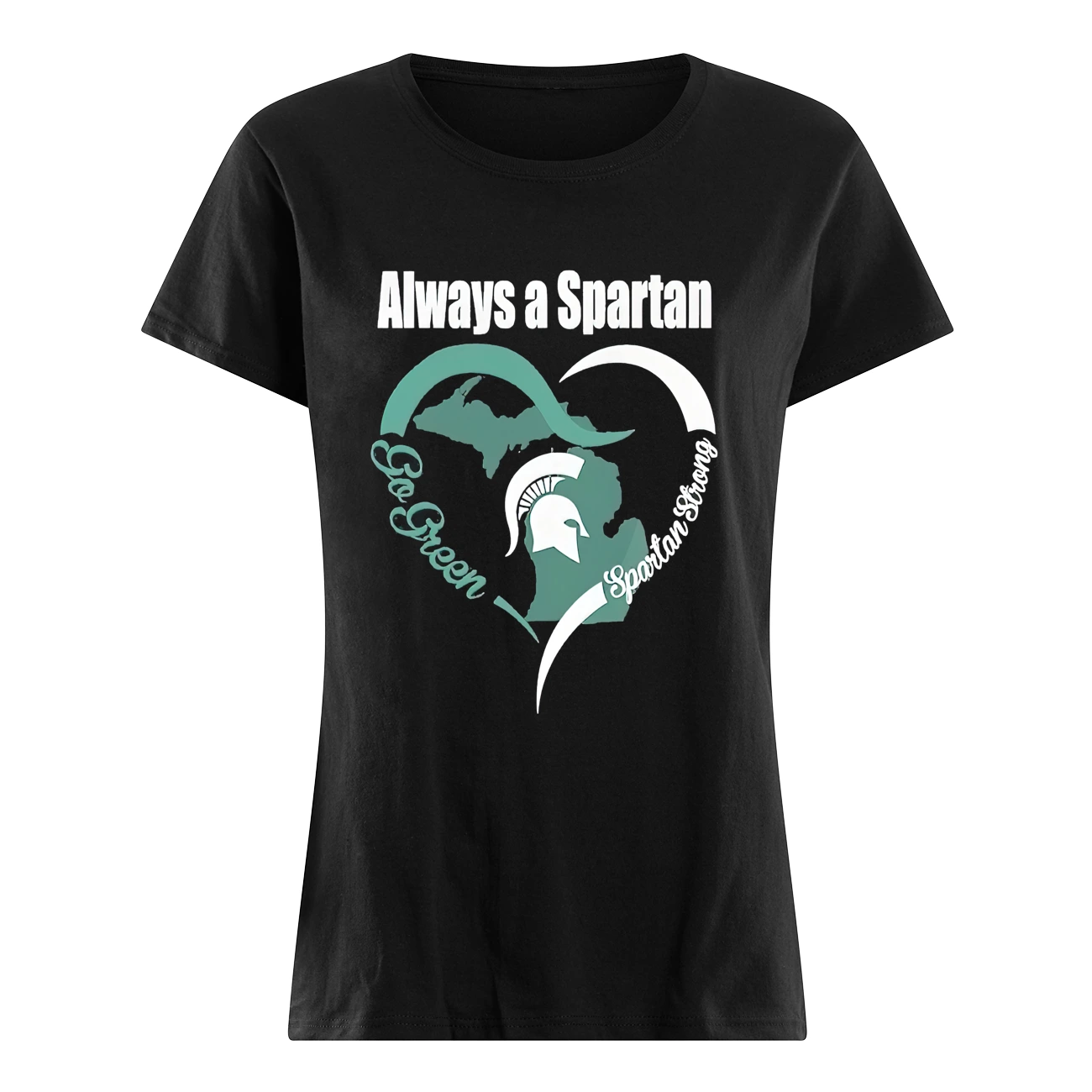 Always A Spartan Go Green Spartan Strong Shirt Always A Spartan Go Green Spartan Strong Shirt