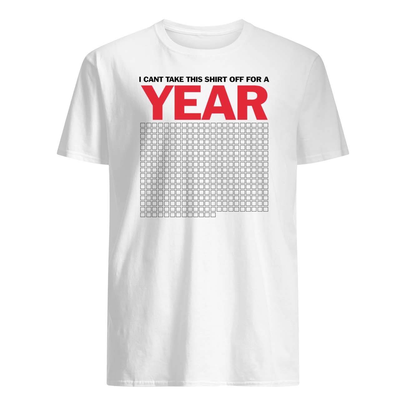 I Can’T Take This Shirt Off For A Year Shirt I Can’T Take This Shirt Off For A Year Shirt