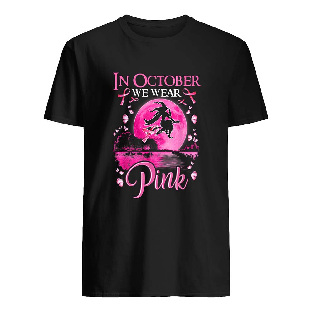 Witch In October We Wear Pink Shirt Witch In October We Wear Pink Shirt