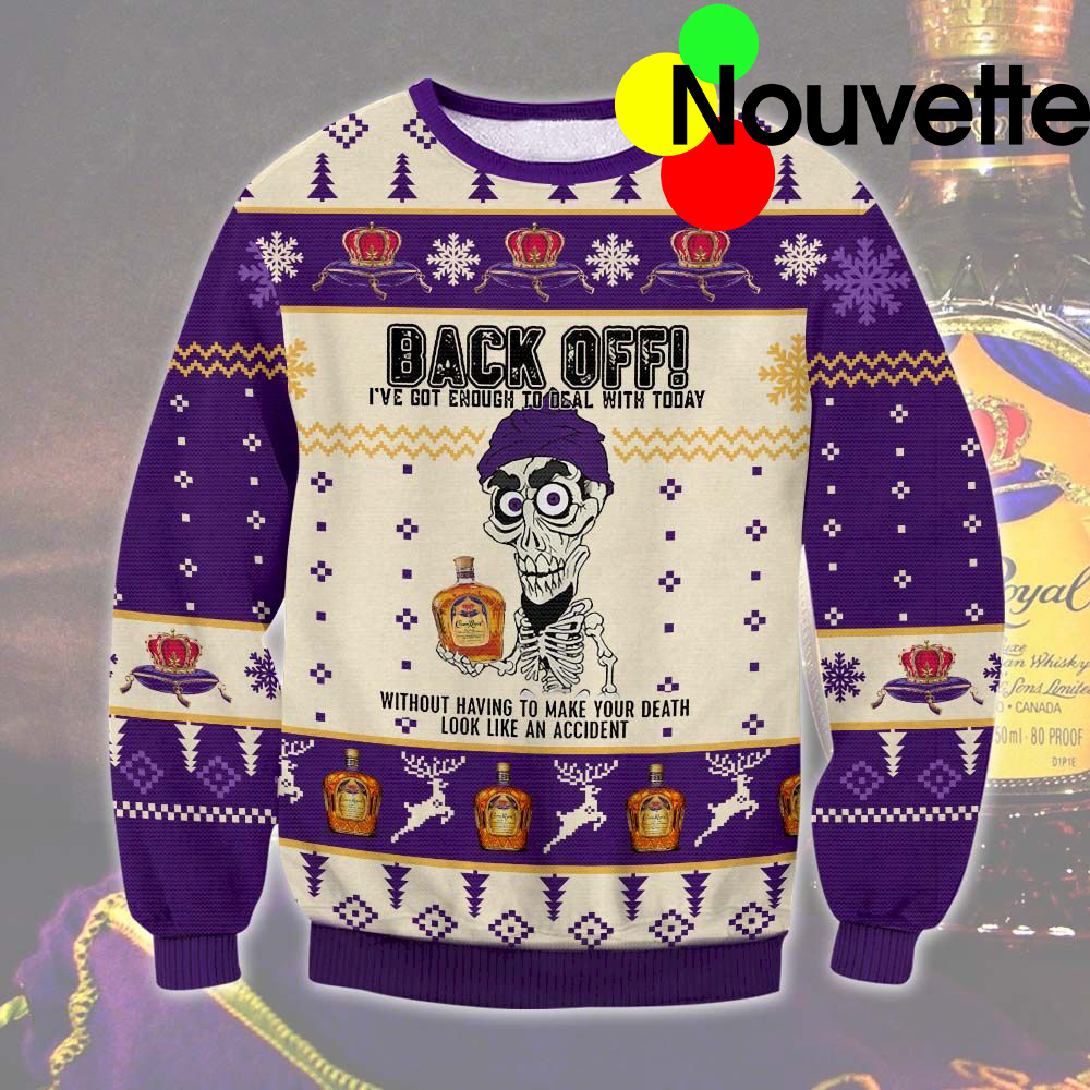 Crown Royal Back Off Ugly Christmas Sweater Crown Royal Back Off Ugly Christmas Sweater