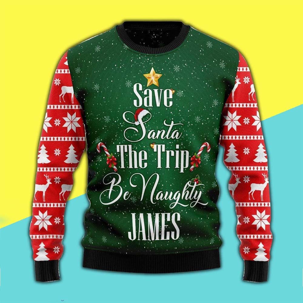 Save Santa The Trip Be Naughty James Christmas Sweater Save Santa The Trip Be Naughty James Christmas Sweater