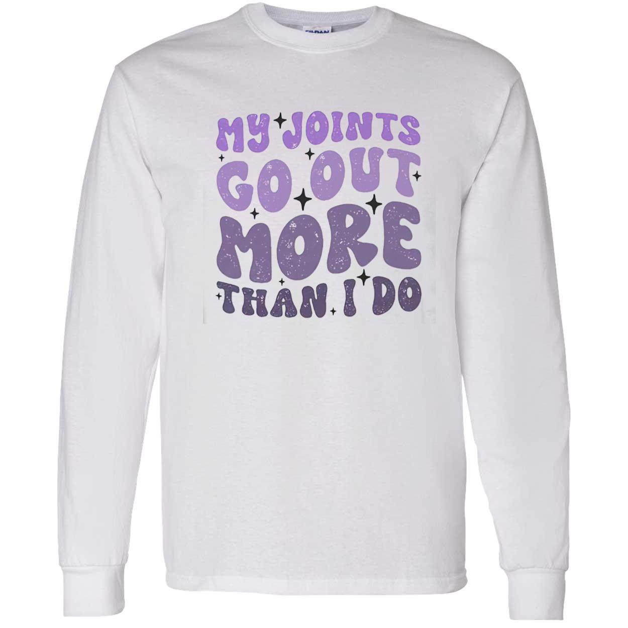 My Joints Go Out More Than I Do Shirt My Joints Go Out More Than I Do Shirt