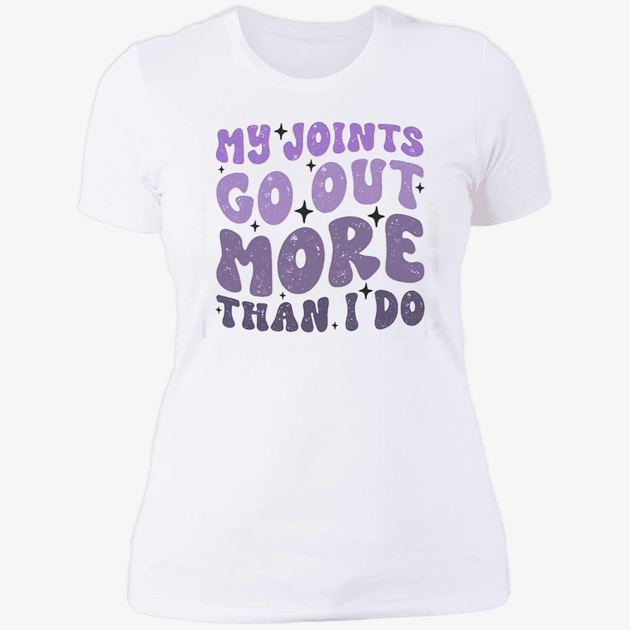 My Joints Go Out More Than I Do Shirt My Joints Go Out More Than I Do Shirt