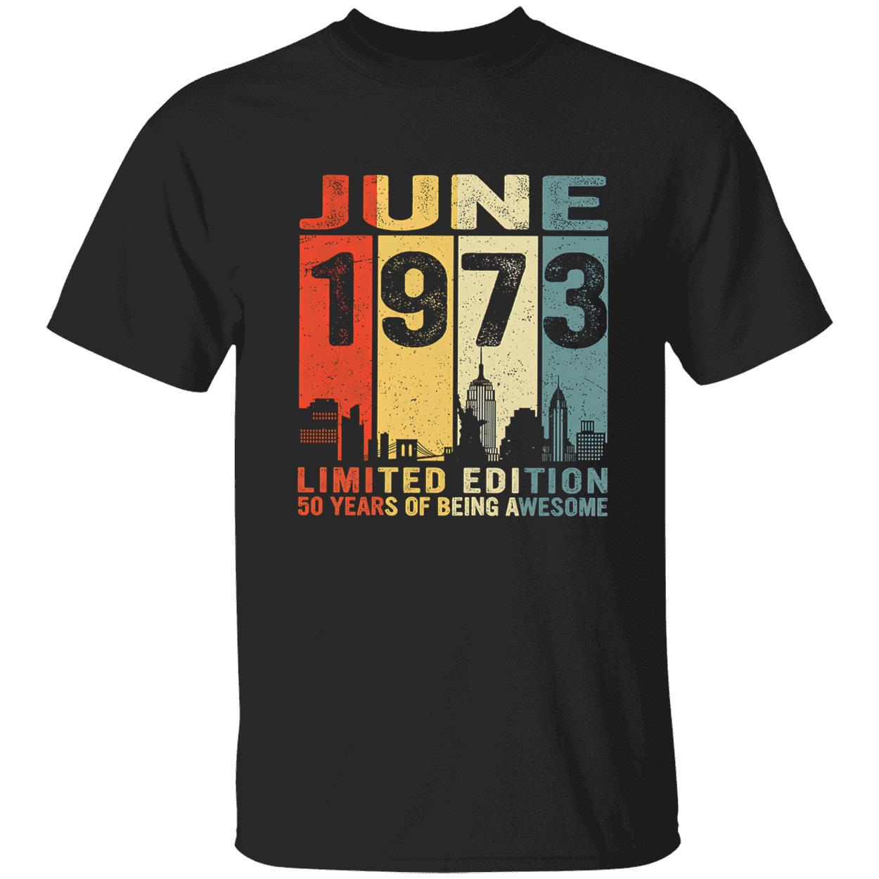 June 1973 Limited Edition 50 Years Of Being Awesome Shirt