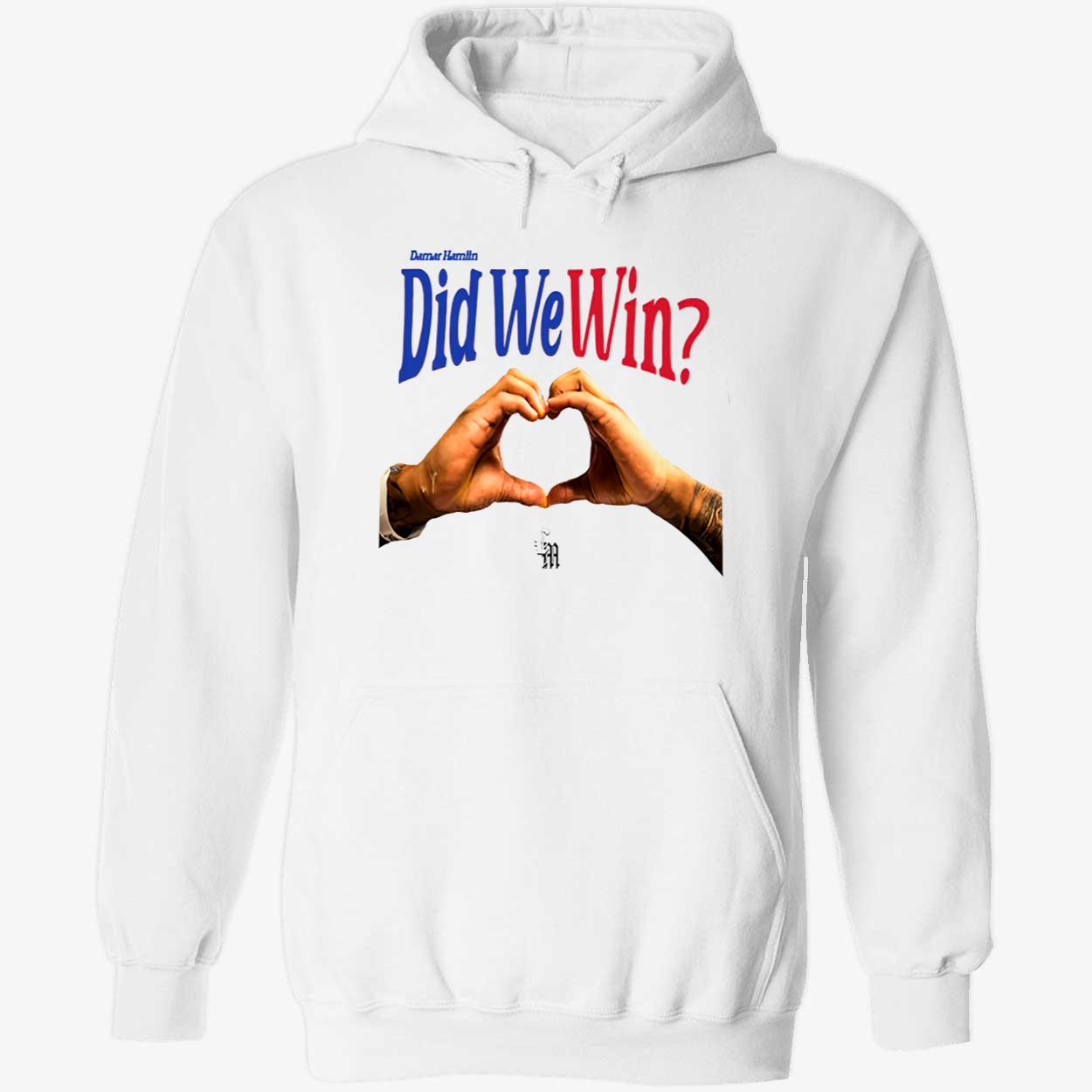 Damar Hamlin Did We Win Shirt Damar Hamlin Did We Win Shirt