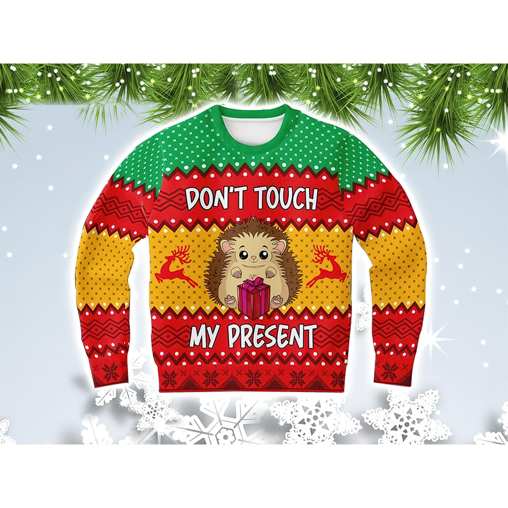 Don’T Touch My Present Christmas Sweater Don’T Touch My Present Christmas Sweater