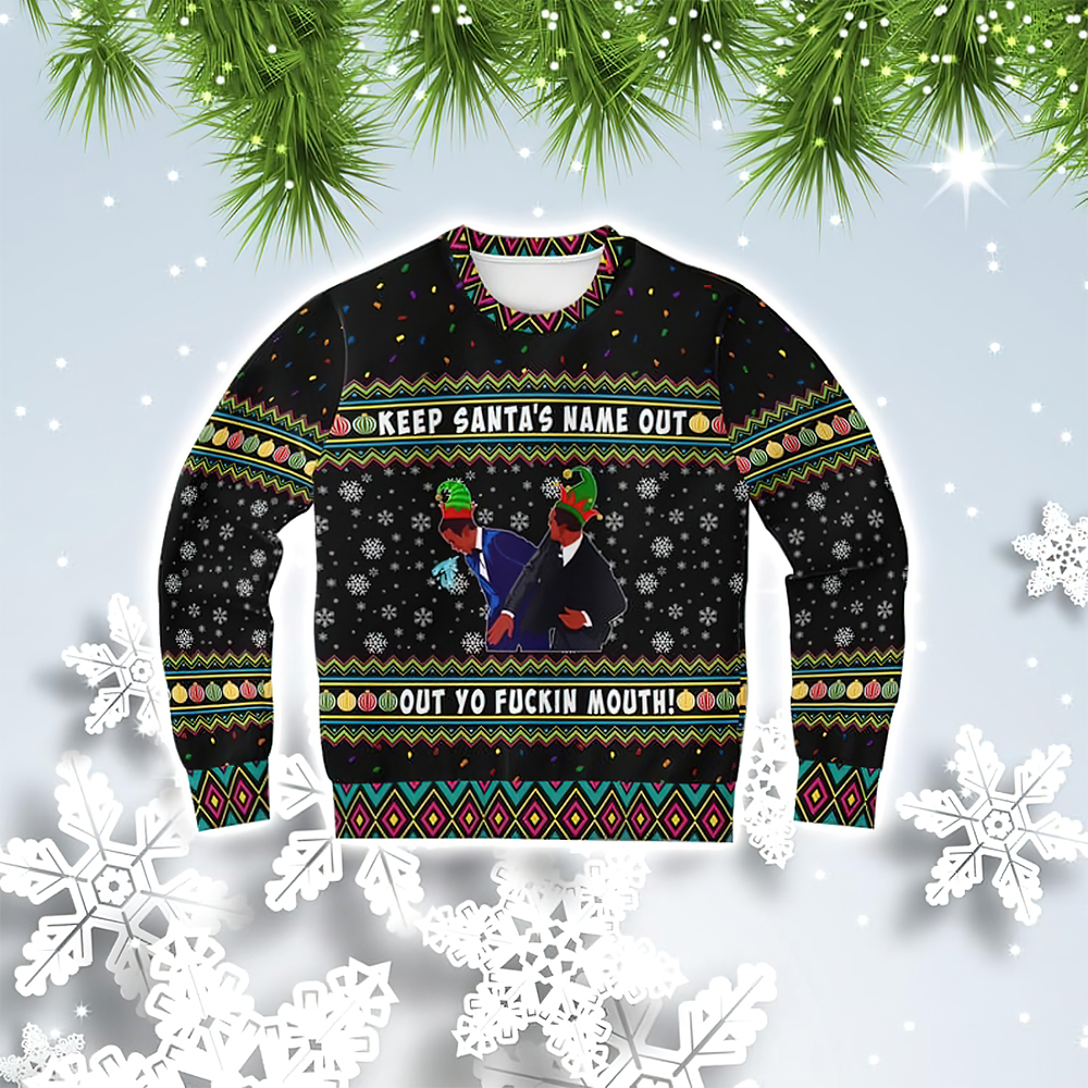 Keep Santa’S Name Out Your Mouth Ugly Christmas Sweater Keep Santa’S Name Out Your Mouth Ugly Christmas Sweater
