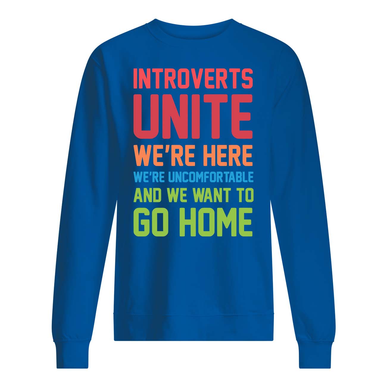 Introverts Unite We’Re Here We’Re Uncomfortable Shirt Introverts Unite We’Re Here We’Re Uncomfortable Shirt