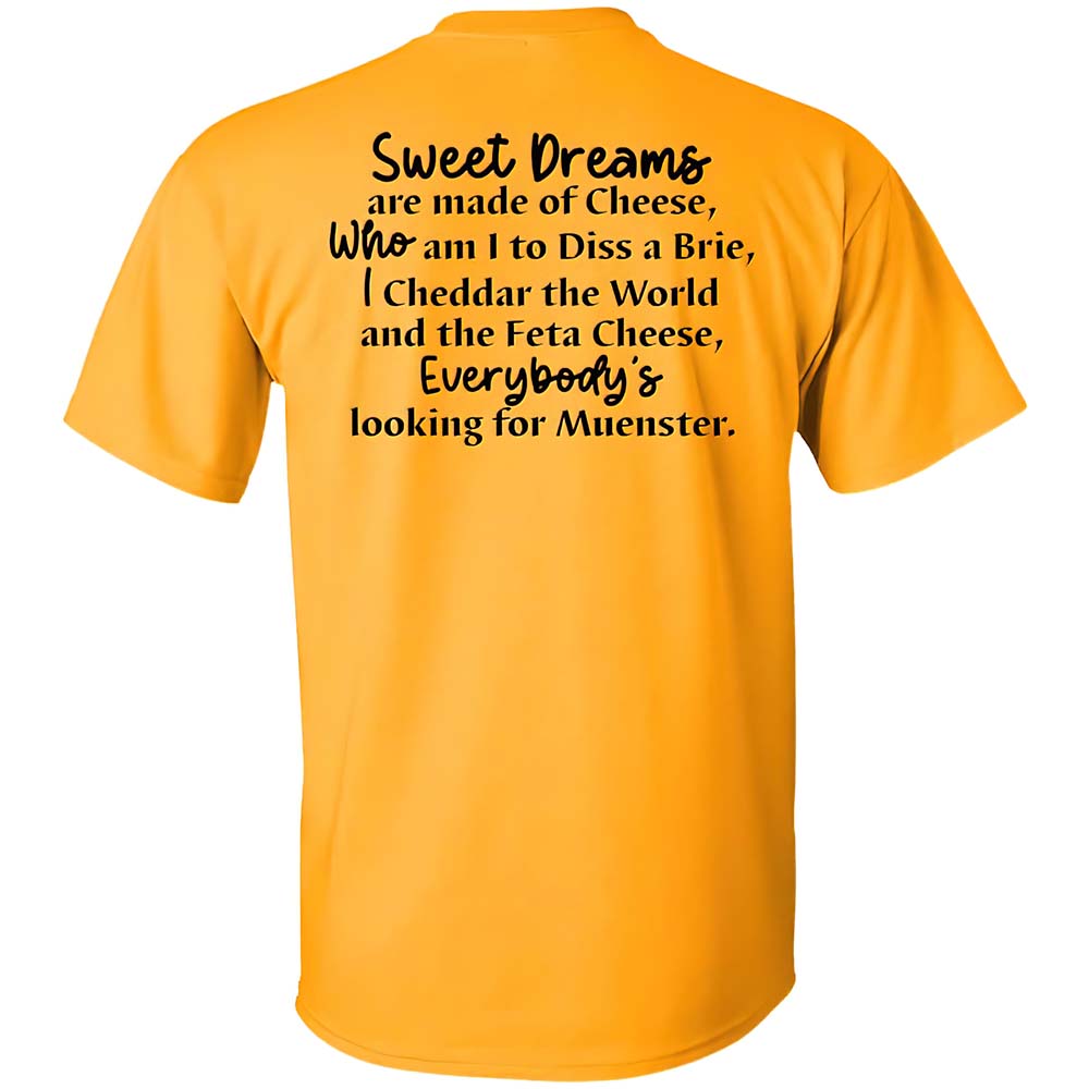 Sweet Dreams Are Made Of Cheese Who Am I To Diss A Brie Back Aop Shirt