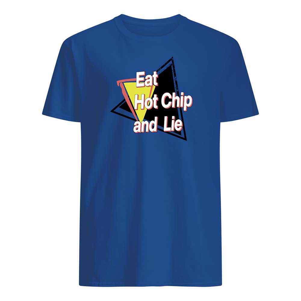 Eat Hot Chip And Lie Shirt Eat Hot Chip And Lie Shirt