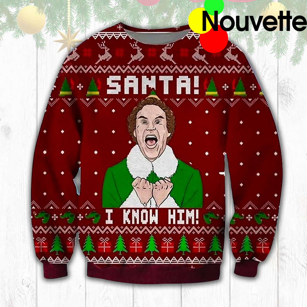 Santa I Know Him Chrismtas Sweater Santa I Know Him Chrismtas Sweater