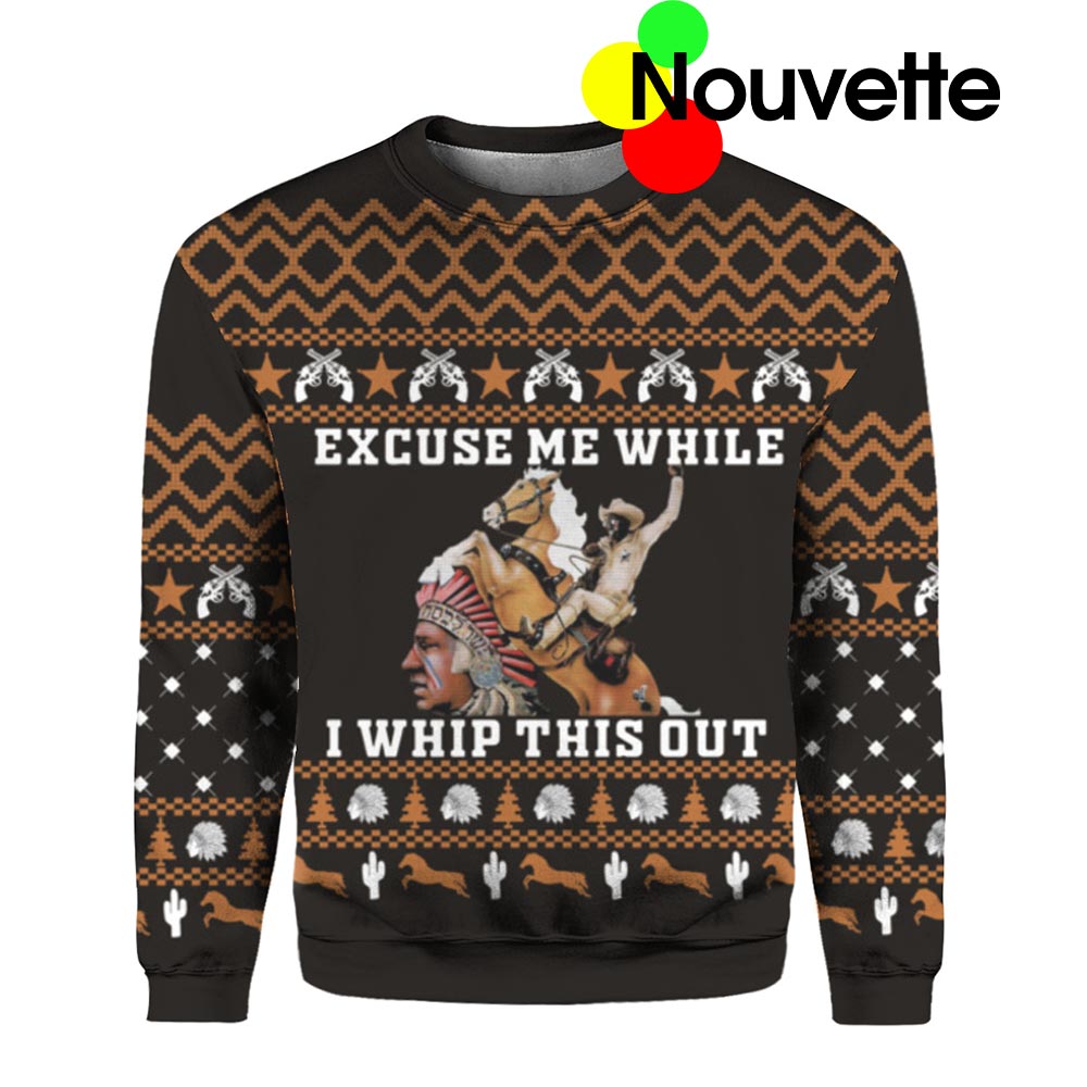 Blazing Saddles Excuse Me While I Whip This Out Christmas Sweater Blazing Saddles Excuse Me While I Whip This Out Christmas Sweater