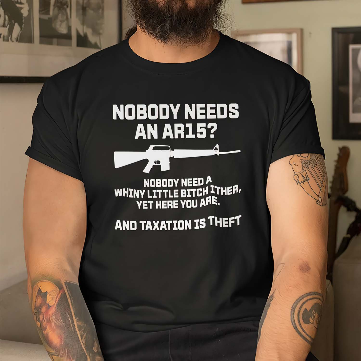 Nobody Needs An Ar15 Nobody Need A Whiny Little B*Tch Either Shirt Nobody Needs An Ar15 Nobody Need A Whiny Little B*Tch Either Shirt