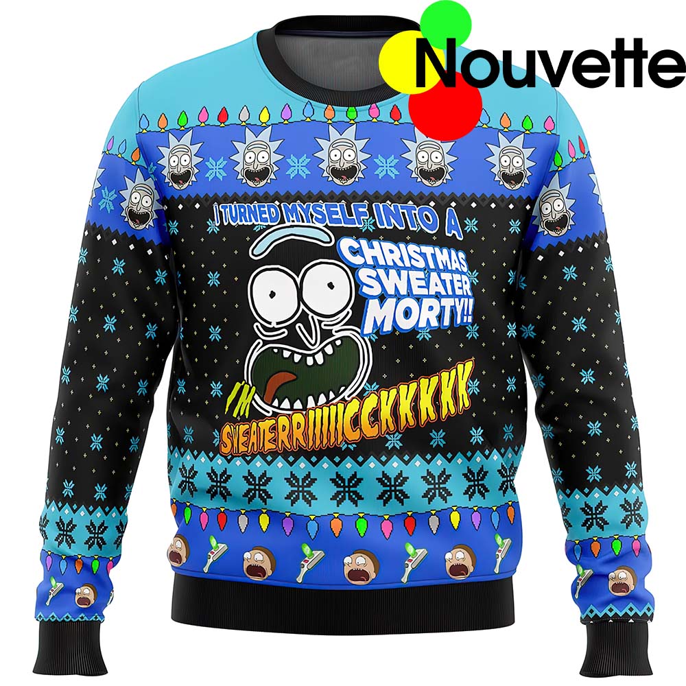 I Turned Myself Into A Christmas Sweater Morty Sweater I Turned Myself Into A Christmas Sweater Morty Sweater