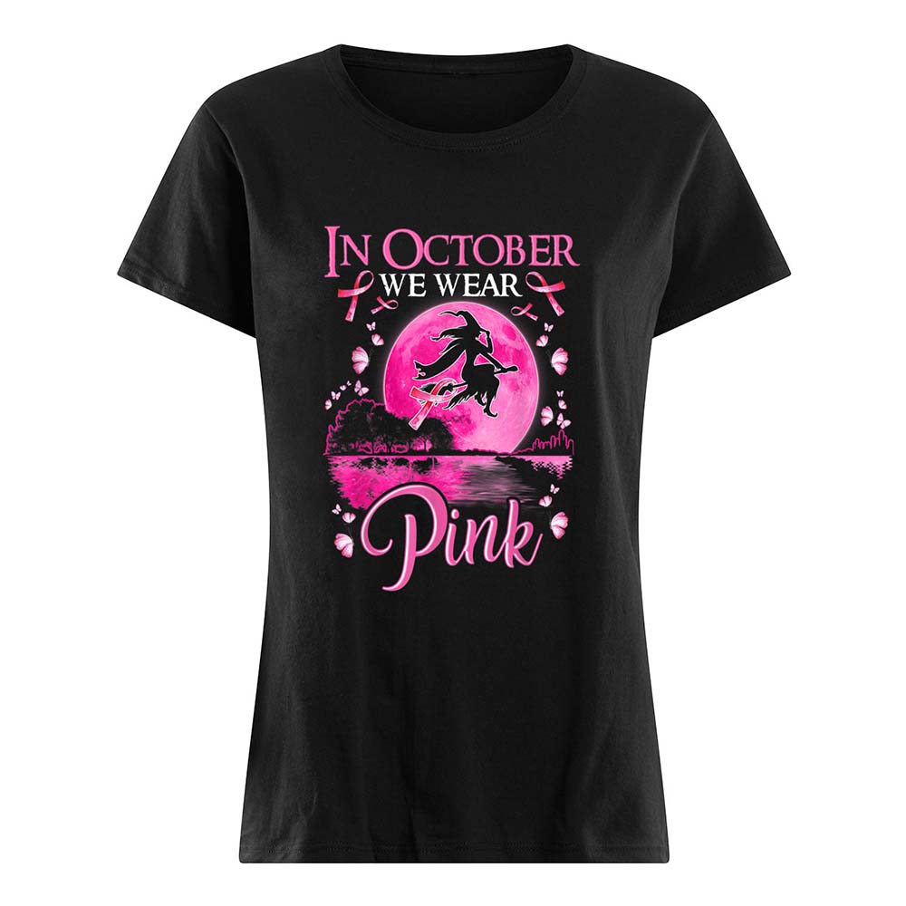 Witch In October We Wear Pink Shirt Witch In October We Wear Pink Shirt