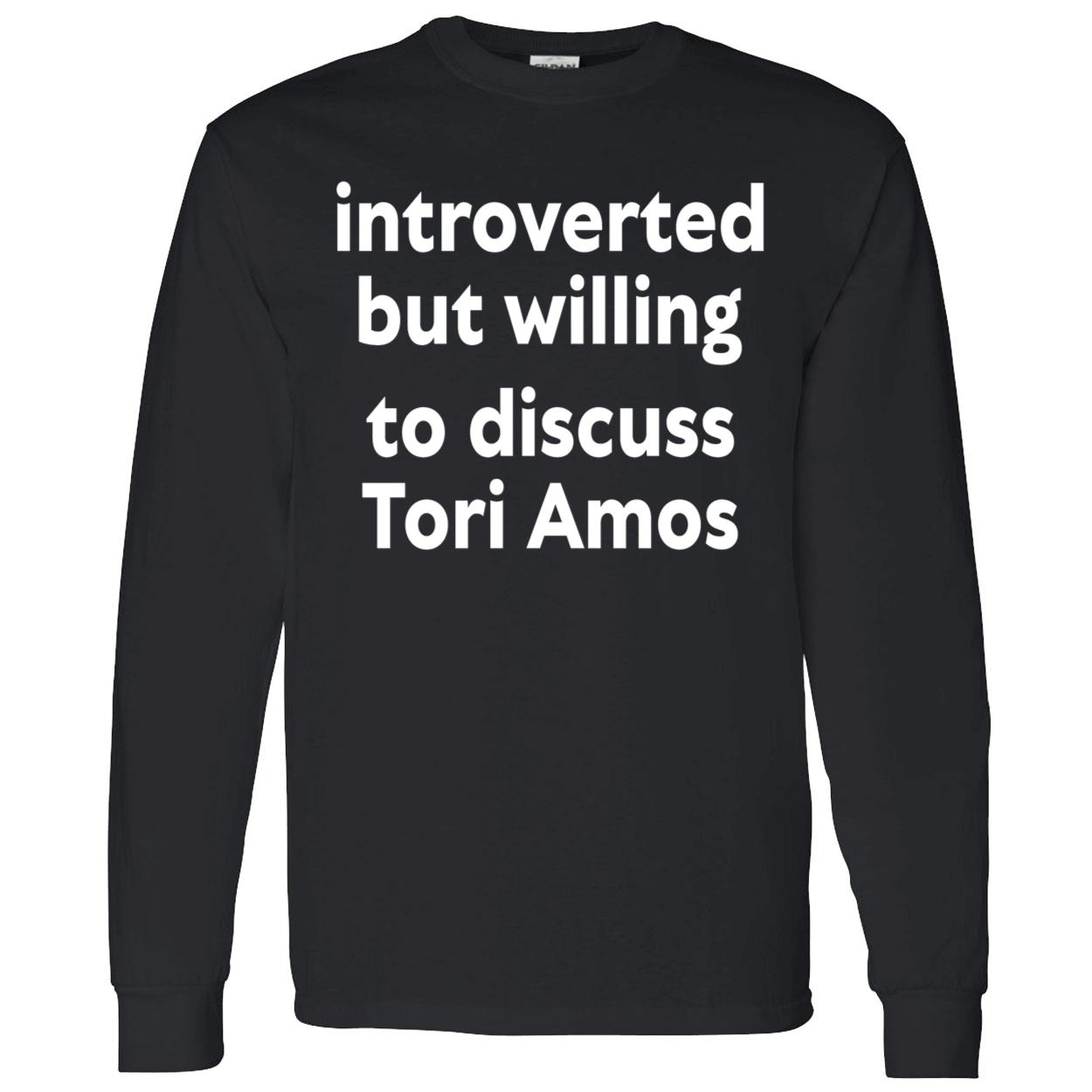 Introverted But Willing To Discuss Tori Amos Shirt Introverted But Willing To Discuss Tori Amos Shirt