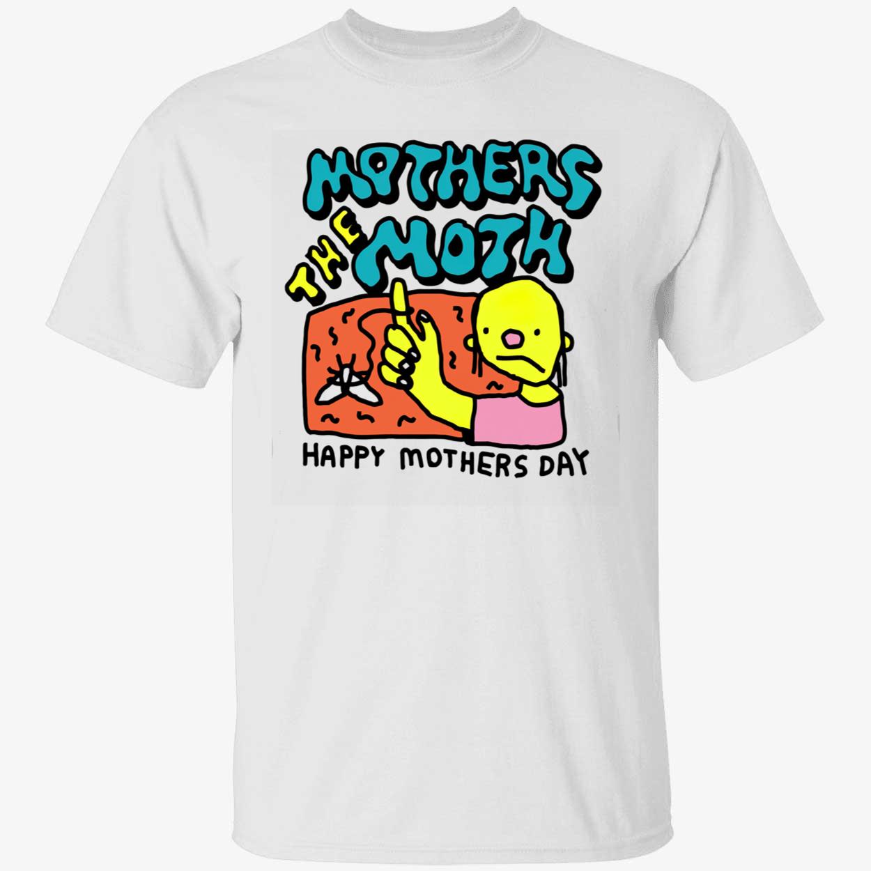 Mothers The Moth Happy Mothers Day Shirt