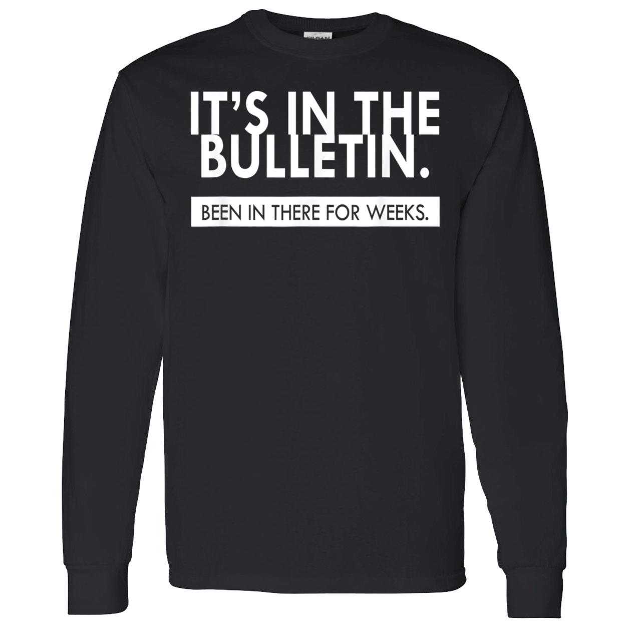 It’S In The Bulletin Shirt It’S In The Bulletin Shirt