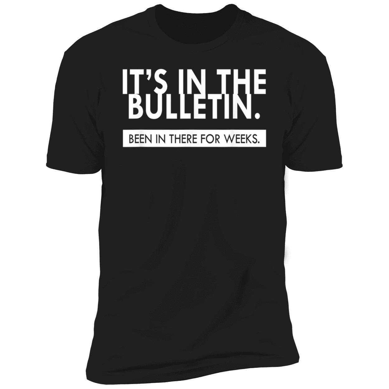 It’S In The Bulletin Shirt It’S In The Bulletin Shirt