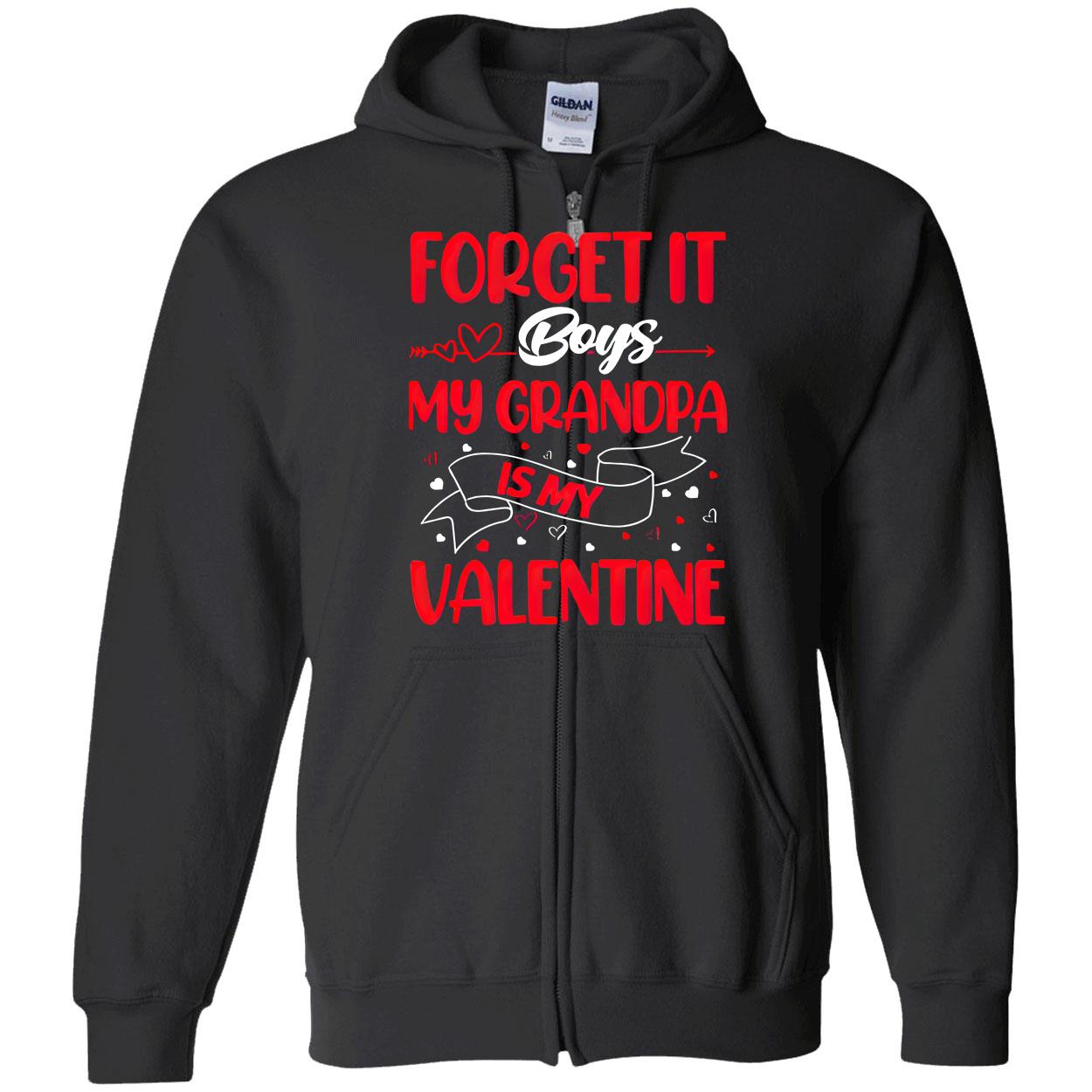 Forget It Boys My Grandpa Is My Valentine Shirt Forget It Boys My Grandpa Is My Valentine Shirt