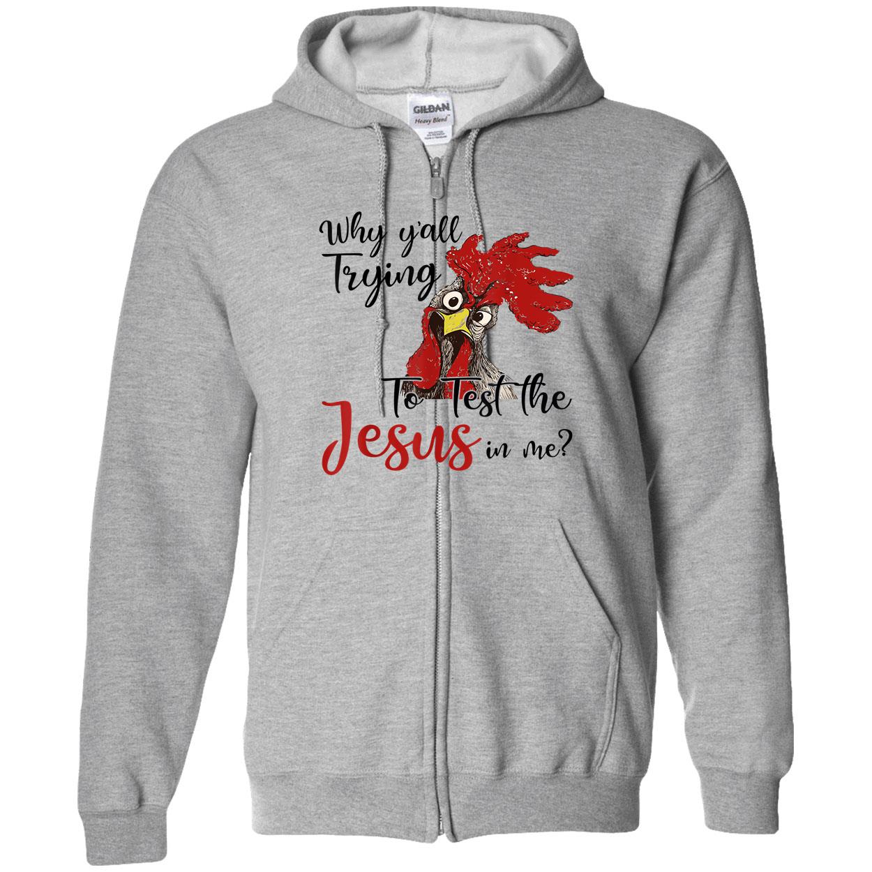 Rooster Why Y’All Trying To Test The Jesus In Me Shirt Rooster Why Y’All Trying To Test The Jesus In Me Shirt