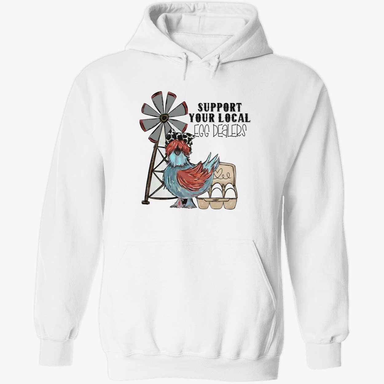 Support Your Local Egg Dealers Shirt Support Your Local Egg Dealers Shirt