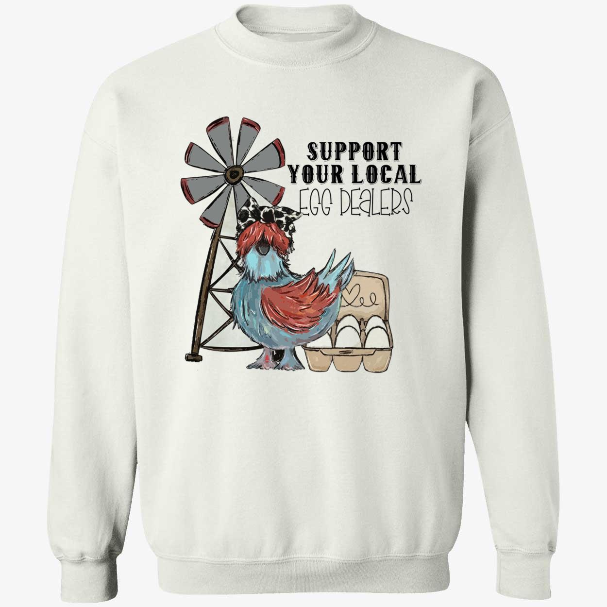 Support Your Local Egg Dealers Shirt Support Your Local Egg Dealers Shirt