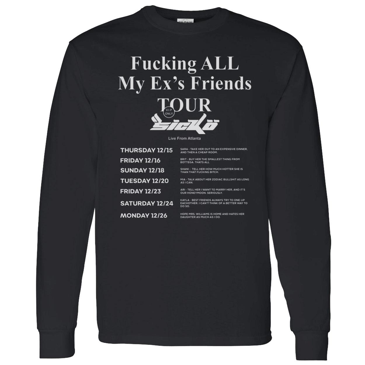 F*Cking All My Ex’S Friends Tour Sicko Shirt F*Cking All My Ex’S Friends Tour Sicko Shirt